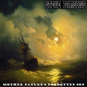 Download track Mother Nature's Forgotten Son Steve Parsons