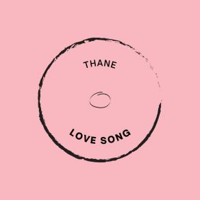 Download track Love Song Thane