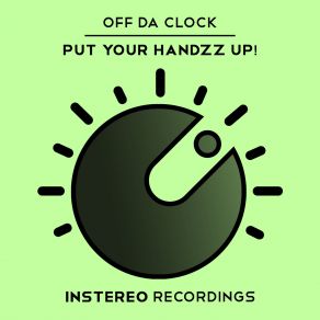 Download track Put Your Handzz Up! (Original Mix) Off Da Clock