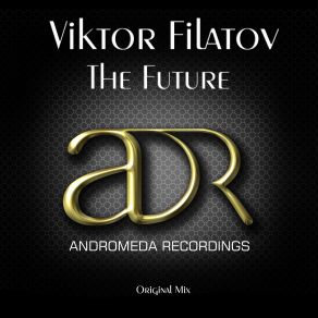 Download track The Future (Original Mix) Viktor Filatov