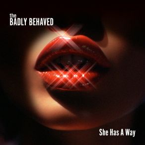 Download track She Has A Way (Lauer Remix) The Badly Behaved