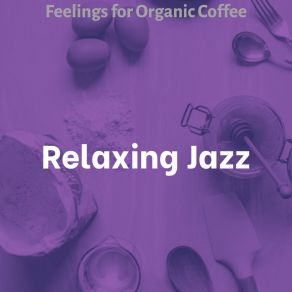 Download track Cool Backdrops For Gourmet Cooking Relaxing Jazz