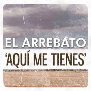 Download track Aquí Me Tienes El Arrebato