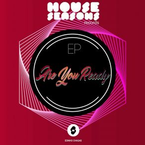 Download track Are You Ready (Original Mix) Edinho Chagas