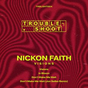 Download track Don't Make Me Wait (Jon Selbo Remix) Nickon FaithJon Selbo