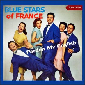 Download track Don't Be That Way The Blue Stars Of France