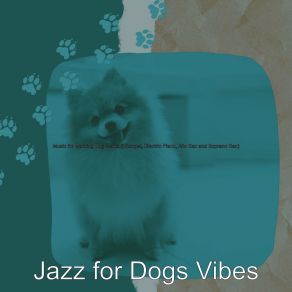 Download track Breathtaking Moods For Walking Dogs Jazz For Dogs Vibes