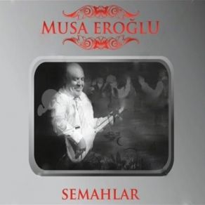 Download track Zile Semahı Musa Eroğlu