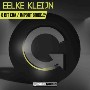 Download track Import Bride (Original Mix) Eelke Kleijn