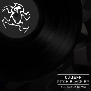 Download track Pitch Black (Audiojack Remix) Cj Jeff