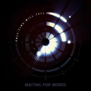 Download track Only Time Will Tell (Single Version) Waiting For Words