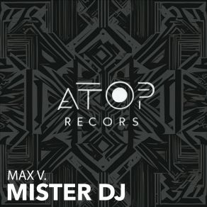 Download track Mister DJ (Edit Mix) Max V