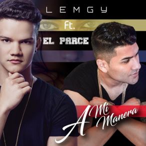 Download track A Mi Manera (Lemgy) El Parce