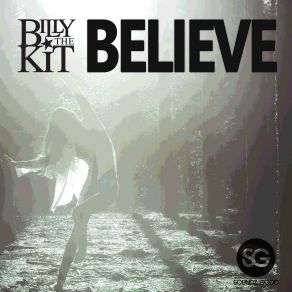 Download track Believe (Radio Edit) Billy The Kit