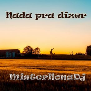 Download track Nada Pra Dizer MisterNonaDj