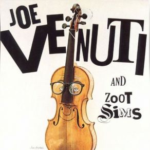 Download track I Surrender Dear Zoot Sims, Joe Venuti, Sims, Venuti