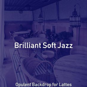 Download track Smooth Jazz Ballad Soundtrack For Lattes Brilliant Soft Jazz