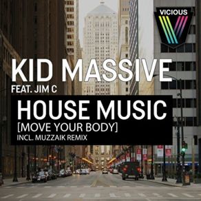 Download track House Music (Move Your Body) (Original Mix) Kid Massive, Jim C