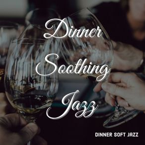 Download track Mouth-Watering Soft Fragrant Melody Dinner Soft Jazz