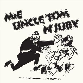 Download track Uncle Tom 'n' Jury MrE