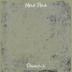 Download track Mela Pela Cuatro Pawlo-X