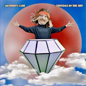 Download track Crystals In The Sky Mother's Cake