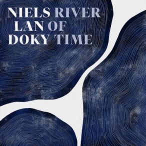 Download track River Of Time Niels Lan Doky, Niclas Bardeleben, Tobias Dall