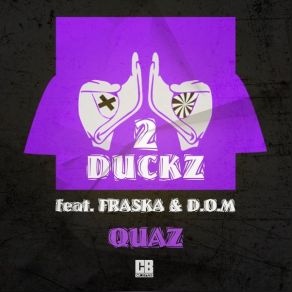 Download track Quaz 2 DuckzD. O. M., FRASKA