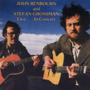 Download track The Shoes Of The Fisherman's Wife Are Some Jive Ass Slippers John Renbourn Stefan Grossman