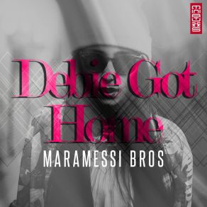 Download track Debie Got Home Maramessi Bros