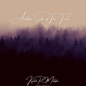 Download track Another Side Of The Fall Kaleb R. Matsko