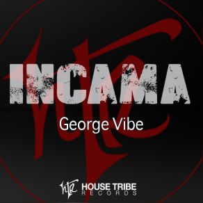 Download track INCAMA (Original Mix) George Vibe