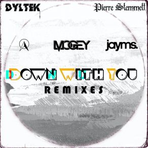 Download track Down With You (Jayms Remix) DyltekJayms