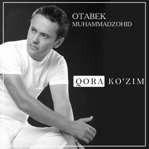 Download track Qora Ko'zim Otabek Muhammadzohid