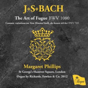 Download track Canonic Variations On Vom Himmel Hoch, Da Komm Ich Her, BWV 769: Variation 2. Alio Modo In Canone Alla Quinta Margaret Phillips