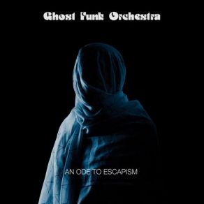 Download track Fuzzy Logic Ghost Funk Orchestra