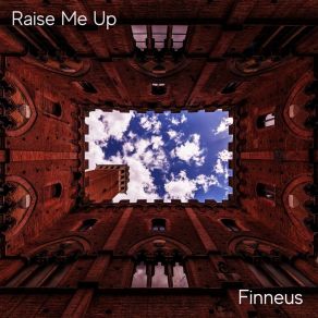 Download track Raise Me Up Finneus