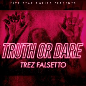 Download track Truth Or Dare Trez Falsetto