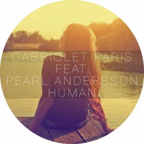 Download track Human (Sway Gray Edit) Cabriolet Paris, Pearl Andersson