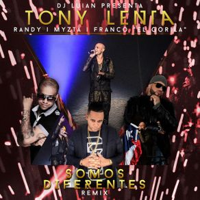 Download track Somos Diferentes (Remix) [Randy, Franco El Gorila & Myzta] Tony LentaFranco ''El Gorila'', Myzta, Randy