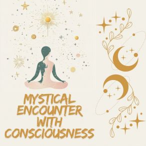 Download track Mystical Encounter With Consciousness Cosmic Abyss Codex