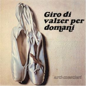 Download track Valzer Per Domani Arti & Mestieri, Gianfranco Gaza