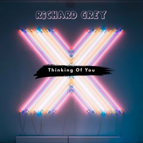 Download track Thinking Of You (Radio Edit) Richard Grey