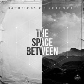 Download track The Space Between (Original Mix) Bachelors Of Science