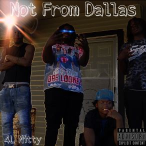 Download track Not From Dallas 4L Nitty