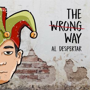 Download track Que Pasen Todos Wrong Way