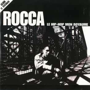 Download track Le Hip-Hop Mon Royaume (Blahzay Blahzay Remix) Rocca