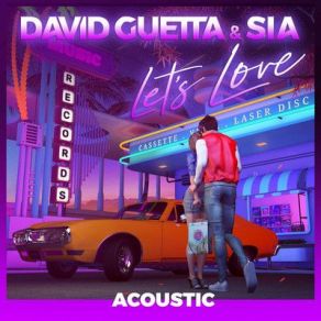 Download track Let's Love (Acoustic) David GuettaSia