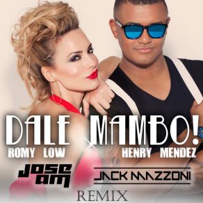 Download track Dale Mambo! (Jose AM & Jack Mazzoni Remix) Romy Low, Henry MendezJose Am