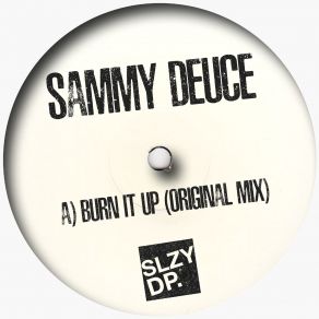 Download track Burn It Up Sammy Deuce